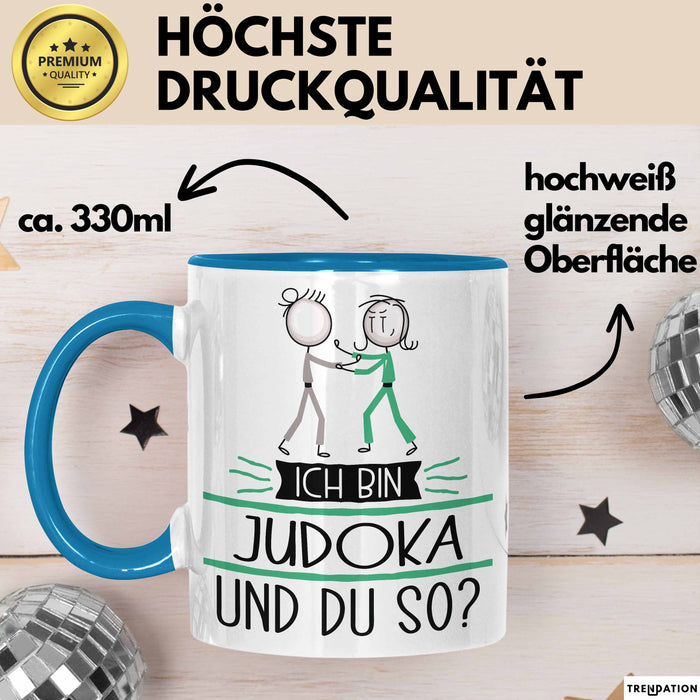 Judoka Tasse Geschenk Ich Bin Judoka Und Du So Geschenkidee Lustiger Spruch Becher Blau Trendation