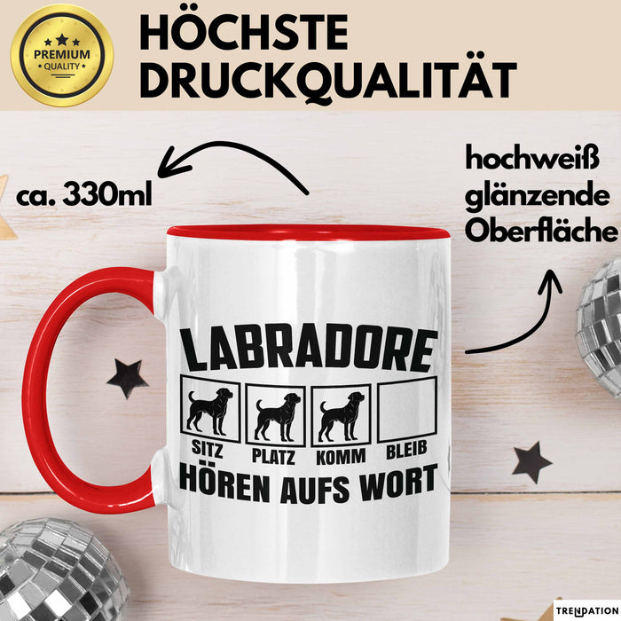 Labradore Hören Aufs Wort Tasse Geschenk Labrador Besitzer Mama Becher Rot Trendation