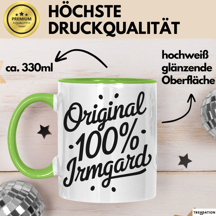 Irmgard Tasse Geschenk Original 100% Irmgard Geschenkidee Geburtstag Grün Trendation