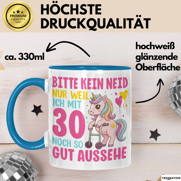 30. Geburtstag Tasse Frauen Geschenk Bitte Nur Kein Neid Nur Weil Ich mit 30 Noch So Gut Aussehe Mama Oma Blau Trendation