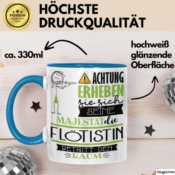 Flötistin Tasse Geschenk Lustiger Spruch Bitte Erheben Sie Sich Seine Majestät Die Flötistin Betritt Den Raum Blau Trendation