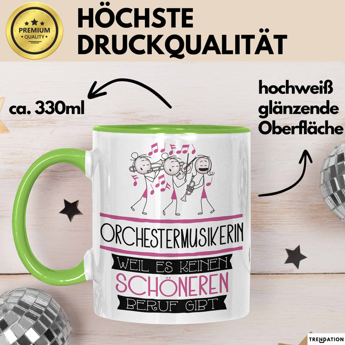Orchestermusikerin Weil Es Keinen Schöneren Beruf Gibt Tasse Geschenk für Eine Orchestermusikerin Lustig Grün Trendation