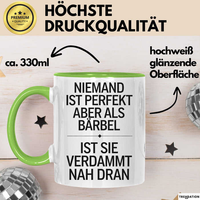 Bärbel Tasse Geschenk Niemand Ist Perfekt Bärbel Verdammt Nah Dran Geschenkidee Grün Trendation