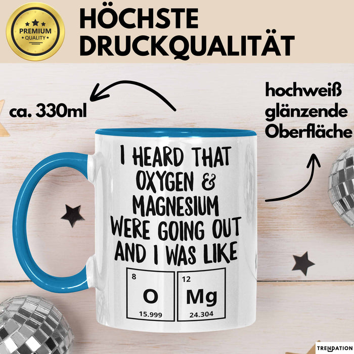 Chemielehrer Unterricht Tasse Geschenk Lustige Geschenkidee Spruch Ich Habe Gehört Dass Sauerstoff & Magnesium Ausgehen Blau Trendation