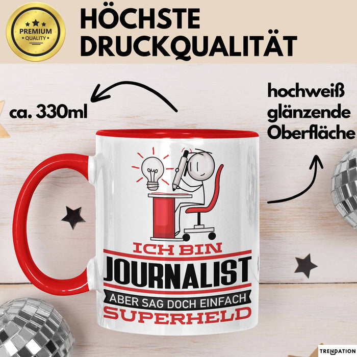Journalist Geschenk Tasse Ich Bin Journalist Aber Sag Doch Einfach Superheld Lustige Geschenkdiee für Journalist Kaffee-Becher Rot Trendation