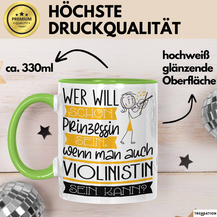 Violinistin Tasse Geschenk Spruch Wer Will Schon Prinzessin Sein Wenn Man Auch Violinistin Sein Kann Grün Trendation
