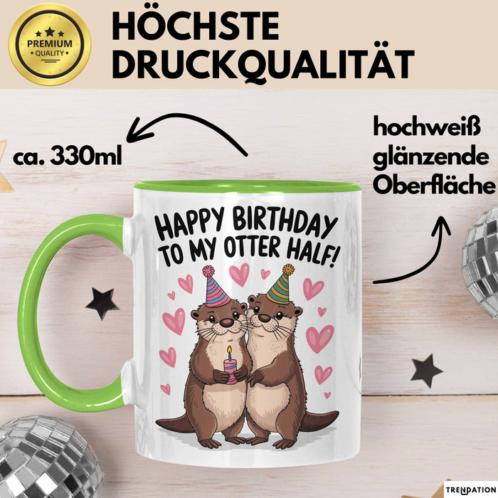 Geburtstagsfeier Otter Tasse Geschenk Lustige Geschenkidee Spruch Alles Gute Zum Geburtstag An Meine Bessere Hälfte Grün Trendation