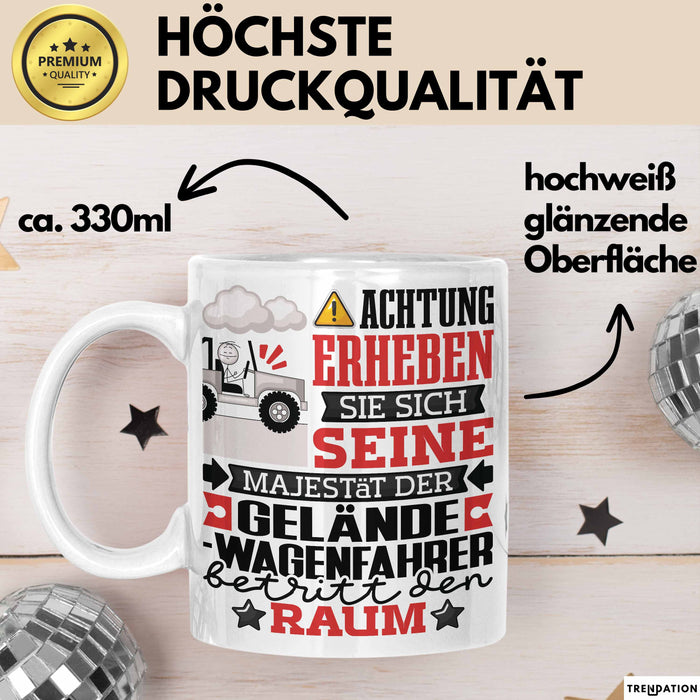 Geländewagenfahrer Geschenk Tasse Lustiger Spruch Erheben Sie Sich Der Geländewagenfahrer Betritt den Raum Weiß Trendation