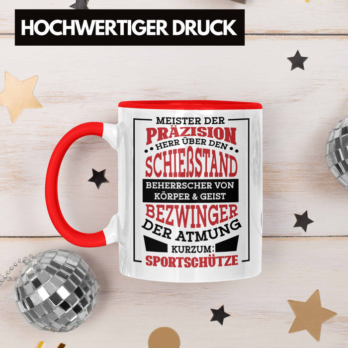 Lustige Schießen-Tasse für Sportschützen Geschenk Ich Bin Sportschütze Präzision Rot Trendation
