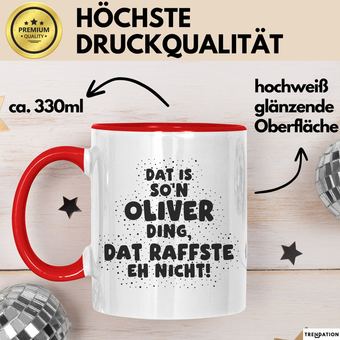 Oliver Tasse Dat Is So'n Oliver Ding, Dat Raffste Eh Nicht Geschenk