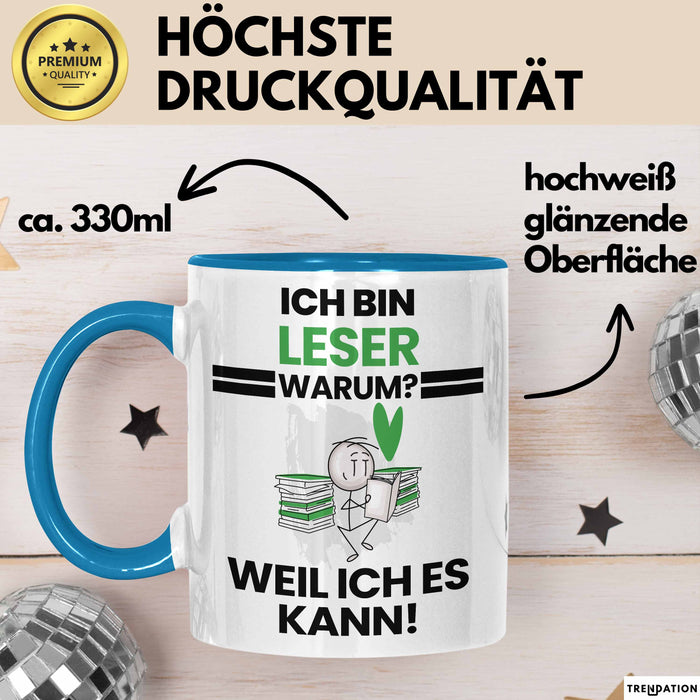 Leser Geschenk Tasse Lustiger Spruch Ich Bin Leser Warum Weil Ich Es Kann Geschenkidee Bester Leser Geburtstag Kaffee-Becher Blau Trendation
