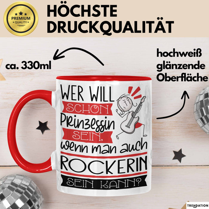 Rockerin Tasse Geschenk Spruch Wer Will Schon Prinzessin Sein Wenn Man Auch Rockerin Sein Kann Rot Trendation