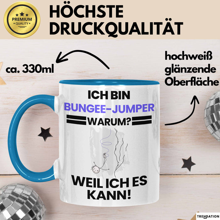 Bungee-Jumper Geschenk Tasse Lustiger Spruch Ich Bin Bungee-Jumper Warum Weil Ich Es Kann Geschenkidee Bester Bungee-Jumper Geburtstag Kaffee-Becher Blau Trendation