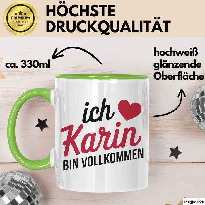 Karin Tasse Geschenk Ich Bin Vollkommen Karin Geschenkidee Geburtstag Grün Trendation