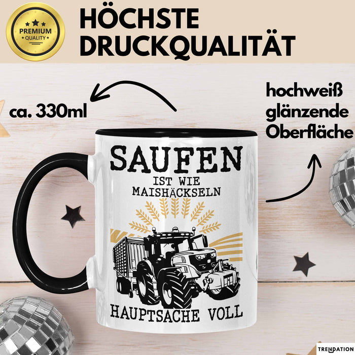 Landwirt Tasse Geschenk Mais Häckseln Bauer Landwirtschaft Hauptsache Voll Schwarz Trendation