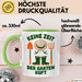 Garten Pflanzen Gärtner Tasse Geschenk Lustige Geschenkidee Spruch Keine Zeit Der Garten Ruft Grün Trendation