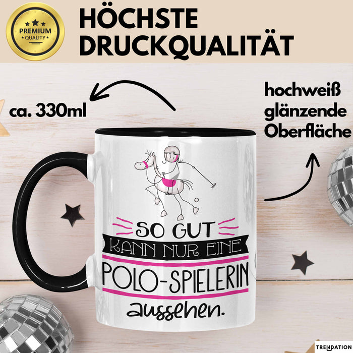 Polo-Spielerin Geschenk Tasse So Gut Kann Nur Eine Polo-Spielerin Aussehen Geschenkidee Geburtstag Weihnachten Lustig Trendation