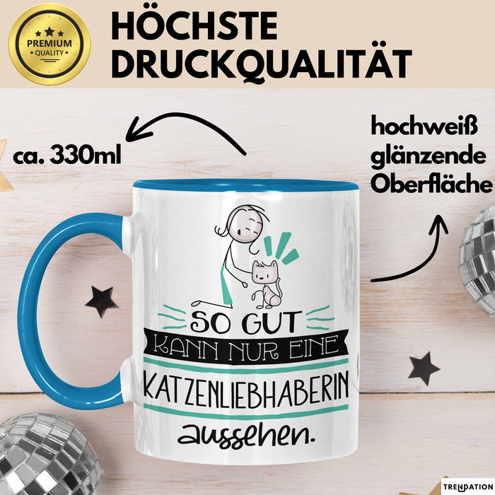 Katzenliebhaberin Geschenk Tasse So Gut Kann Nur Eine Katzenliebhaberin Aussehen Geschenkidee Geburtstag Weihnachten Lustig Blau Trendation