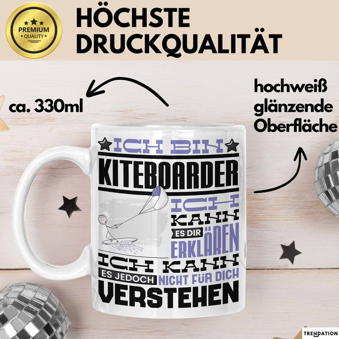 Kiteboarder Geschenk Tasse Lustige Geschenkdiee für einen Kiteboarder Geburtstag Ich Bin Kiteboarder Ich Kann Es Dir Erklären Aber Nicht Für Dich Verstehen Weiß Trendation