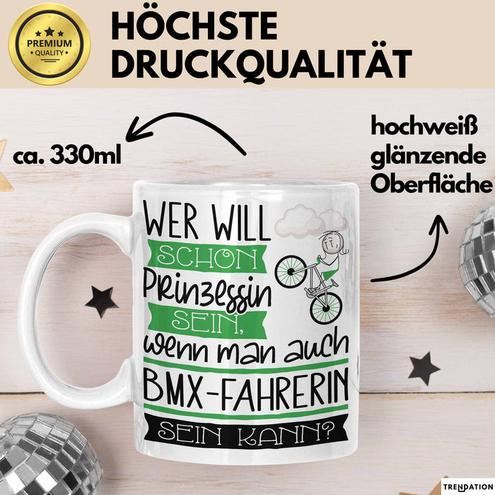 BMX-Fahrerin Tasse Geschenk Spruch Wer Will Schon Prinzessin Sein Wenn Man Auch BMX-Fahrerin Sein Kann Weiß Trendation