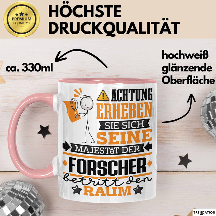 Forscher Geschenk Tasse Lustiger Spruch Erheben Sie Sich Der Forscher Betritt den Raum Rosa Trendation