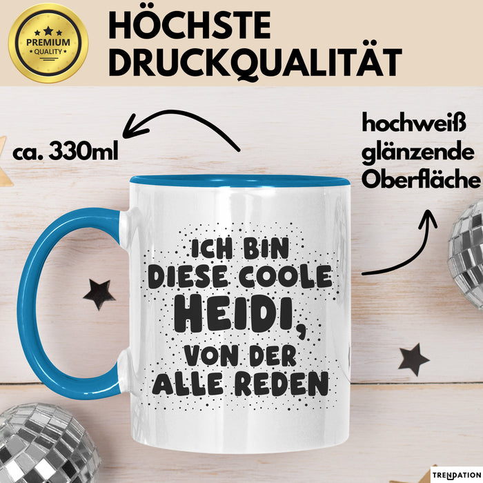 Heidi Tasse Ich Bin Diese Coole Heidi, Von Der Alle Reden Geschenk
