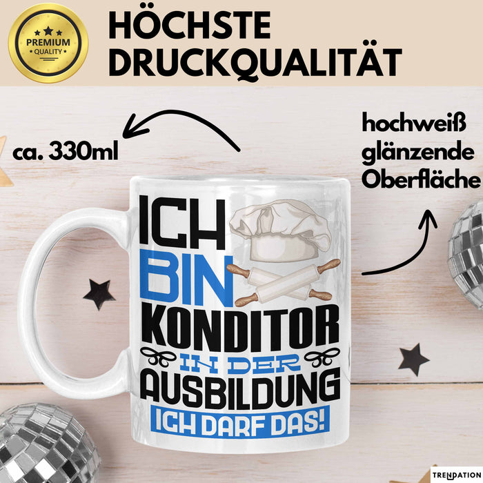 Konditor Ausbildung Tasse Geschenk Ich Bin Konditor In Der Ausbildung Ich Darf Das Geschenkidee Spruch Weiß Trendation