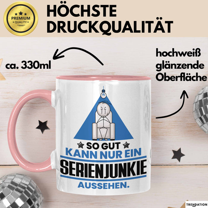 Serienjunkie Geschenk Tasse So Gut Kann Nur Ein Serienjunkie Aussehen Geschenkidee Kaffee-Becher Rosa Trendation