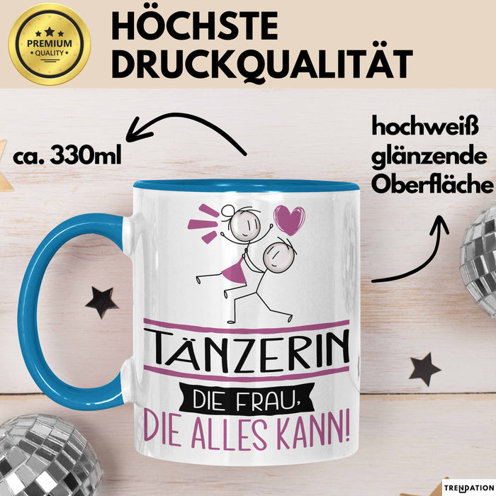 Tänzerin Geschenk Tasse Becher Die Frau Die Allen Kann Geschenkidee für eine Tänzerin Lustig Blau Trendation