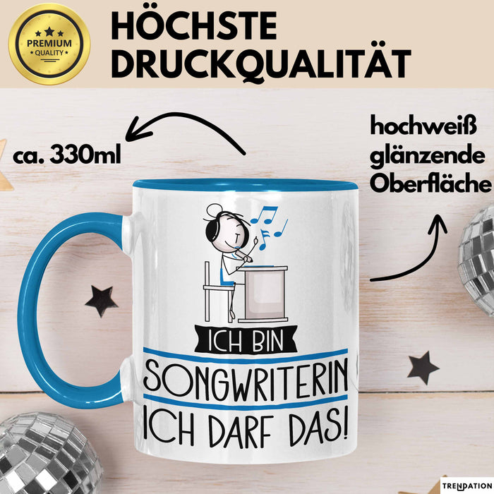 Geschenk für Songwriterin Tasse Lustige Geschenkidee Geburtstag Ich Bin Songwriterin Ich Darf Das Blau Trendation