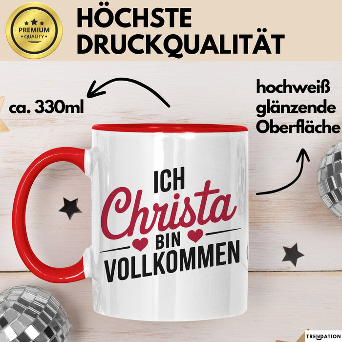 Christa Tasse Geschenk Ich Bin Vollkommen Christa Geschenkidee Geburtstag Rot Trendation
