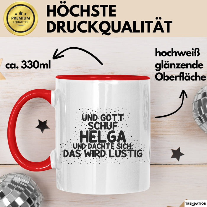 Helga Tasse Und Gott Schuf Helga Und Dachte Sich: Das Wird Lustig Geschenk