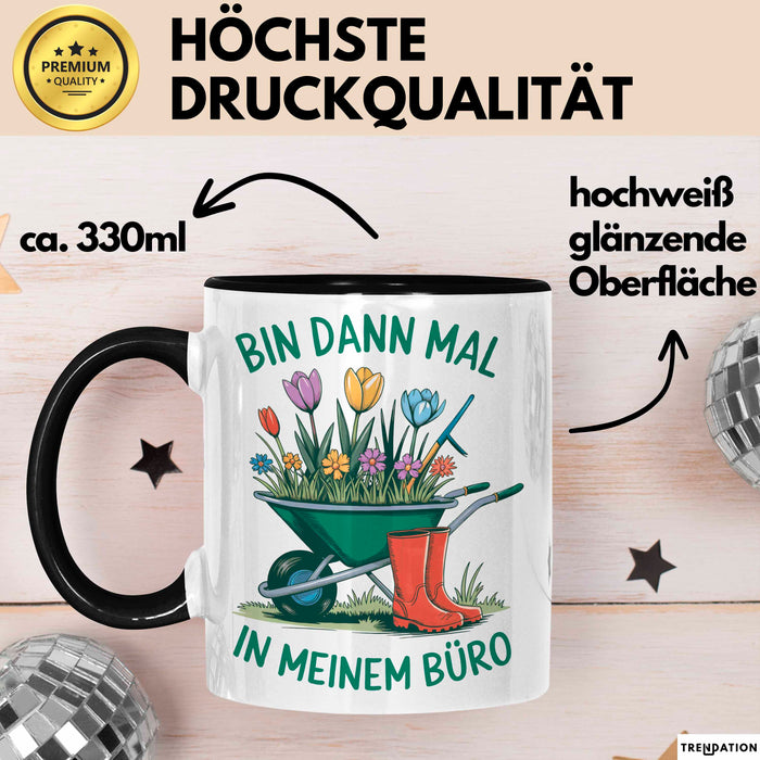 Garten Pflanzen Gärtner Tasse Geschenk Lustige Geschenkidee Spruch Bin Dann Mal In Meinem Büro Trendation