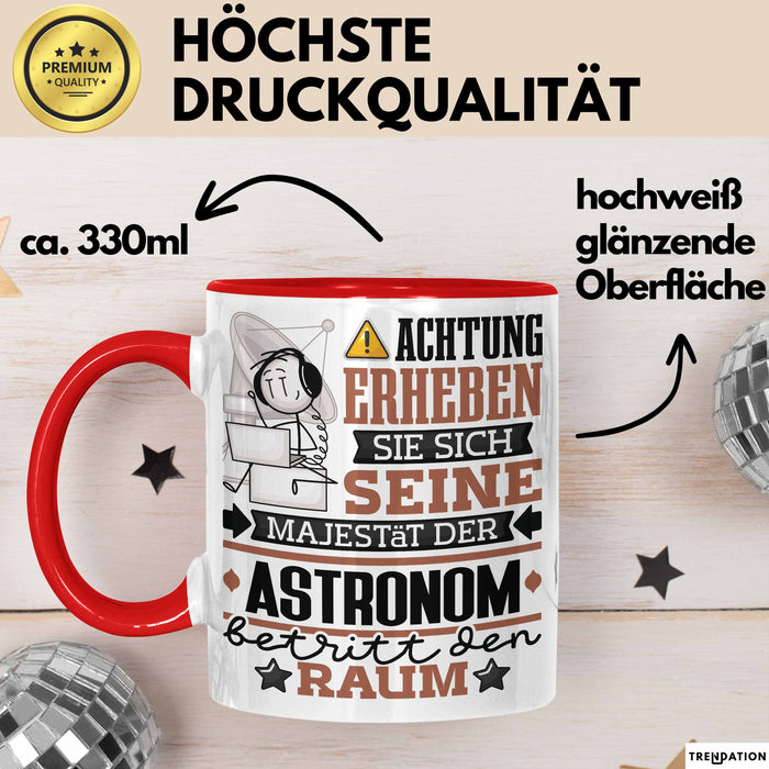 Astronom Geschenk Tasse Lustiger Spruch Erheben Sie Sich Der Astronom Betritt den Raum Rot Trendation