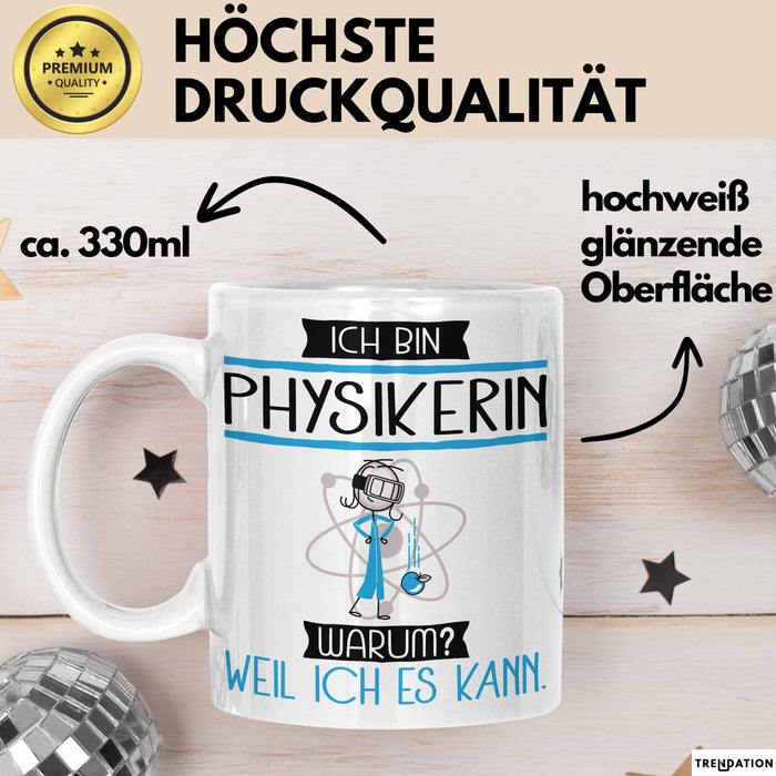 Physikerin Tasse Geschenk Ich Bin Physikerin Warum Weil Ich Es Kann Geschenkidee Geburtstag Weiß Trendation