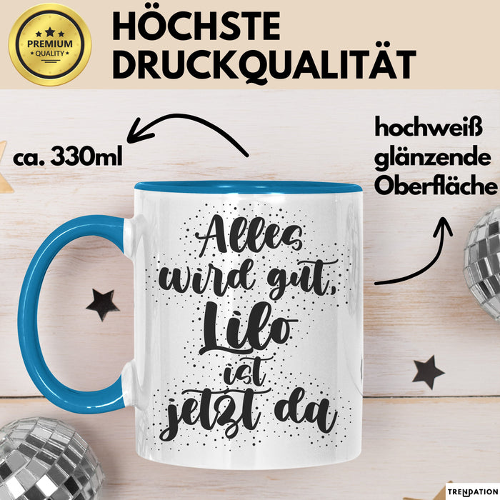 Lilo Tasse Alles Wird Gut, Lilo Ist Jetzt Da Geschenk