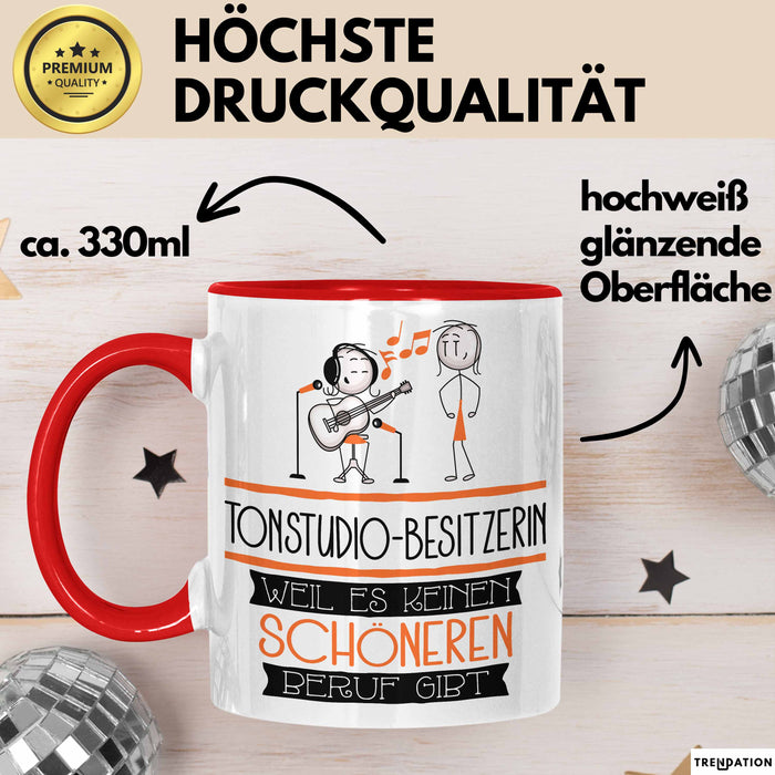 Tonstudio-Besitzerin Weil Es Keinen Schöneren Beruf Gibt Tasse Geschenk für Eine Tonstudio-Besitzerin Lustig Rot Trendation
