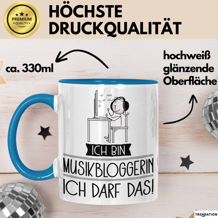 Geschenk für Musikbloggerin Tasse Lustige Geschenkidee Geburtstag Ich Bin Musikbloggerin Ich Darf Das Blau Trendation