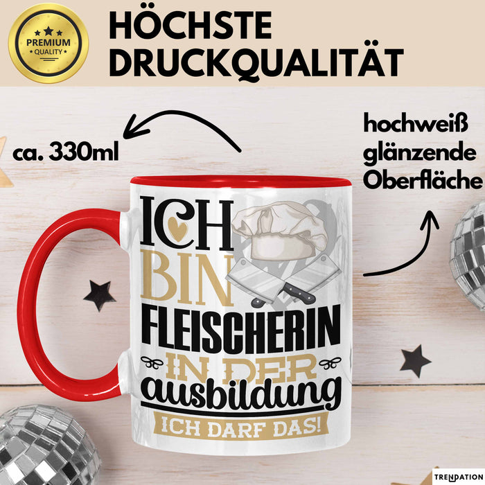 Fleischerin Ausbildung Start Geschenk Tasse Ich Bin Fleischerin In Der Ausbildung Ich Darf Das Kaffee-Becher Geschenkidee Rot Trendation