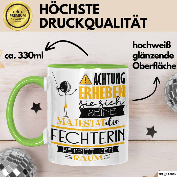 Fechterin Tasse Geschenk Lustiger Spruch Bitte Erheben Sie Sich Seine Majestät Die Fechterin Betritt Den Raum Grün Trendation