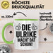Ulrike Tasse Geschenk Die Ulrike Macht Dat Schon Geschenkidee Becher mit Name Grün Trendation