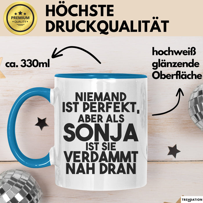 Sonja Tasse Niemand Ist Perfekt, Aber Als Sonja Ist Sie Verdammt Nah Dran