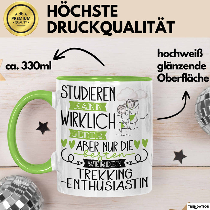 Trekking-Enthusiastin Tasse Lustiges Geschenk Studieren Kann Wirklich Jeder Nur Die Besten Werden Trekking-Enthusiastin Grün Trendation