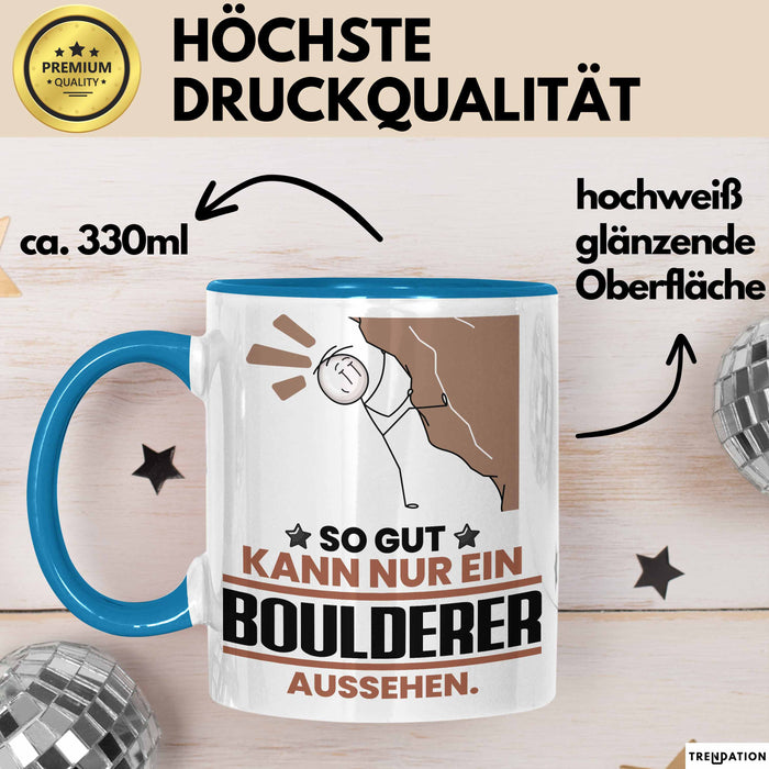 Boulderer Geschenk Tasse So Gut Kann Nur Ein Boulderer Aussehen Geschenkidee Kaffee-Becher Blau Trendation
