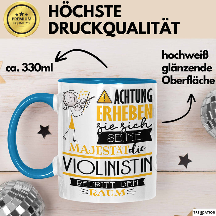 Violinistin Tasse Geschenk Lustiger Spruch Bitte Erheben Sie Sich Seine Majestät Die Violinistin Betritt Den Raum Blau Trendation