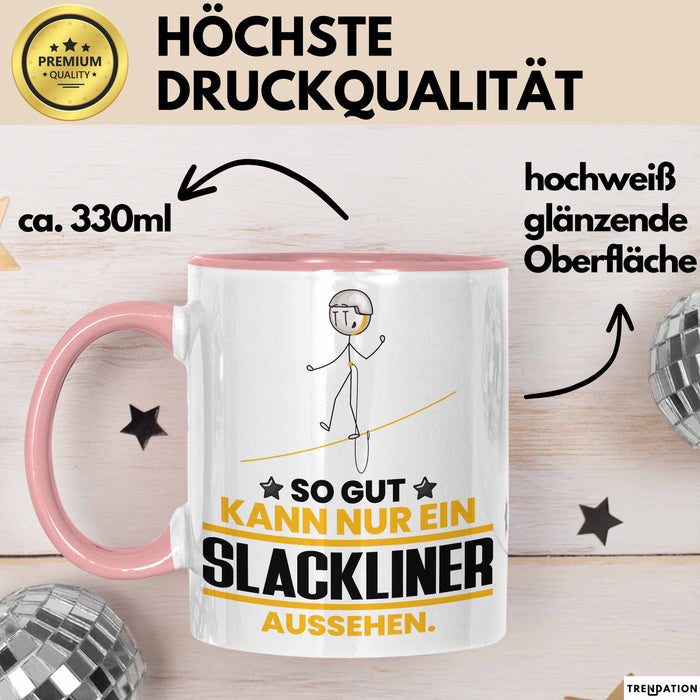 Slackliner Geschenk Tasse So Gut Kann Nur Ein Slackliner Aussehen Geschenkidee Kaffee-Becher Rosa Trendation