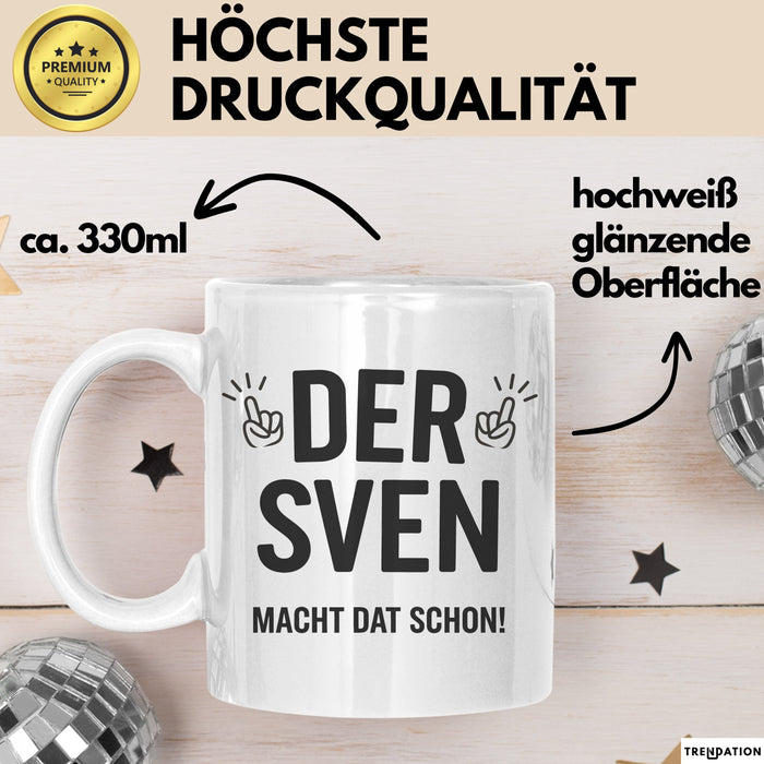 Sven Tasse Geschenk Der Sven Macht Dat Schon Geschenkidee Geburtstag Ruhrpott Weiß Trendation