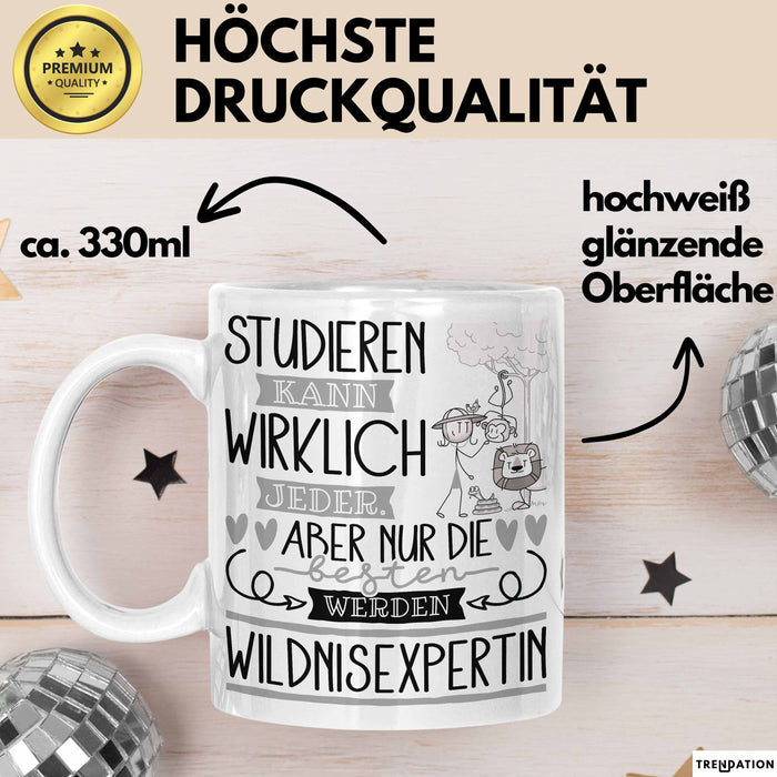 Wildnisexpertin Tasse Lustiges Geschenk Studieren Kann Wirklich Jeder Nur Die Besten Werden Wildnisexpertin Weiß Trendation