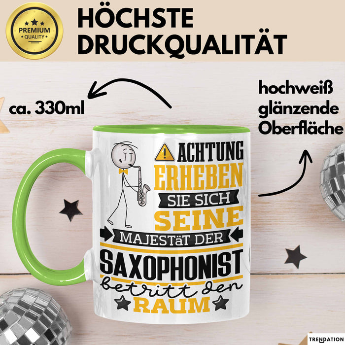 Saxophonist Geschenk Tasse Lustiger Spruch Erheben Sie Sich Der Saxophonist Betritt den Raum Grün Trendation