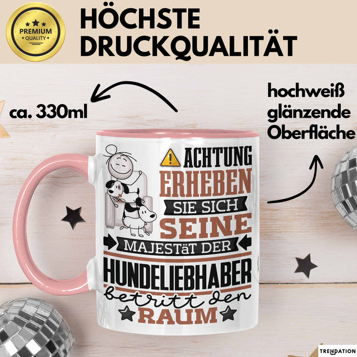 Hundeliebhaber Geschenk Tasse Lustiger Spruch Erheben Sie Sich Der Hundeliebhaber Betritt den Raum Rosa Trendation